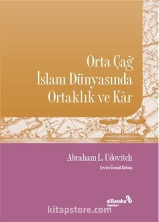 Orta Çağ İslam Dünyasında Ortaklık ve Kar