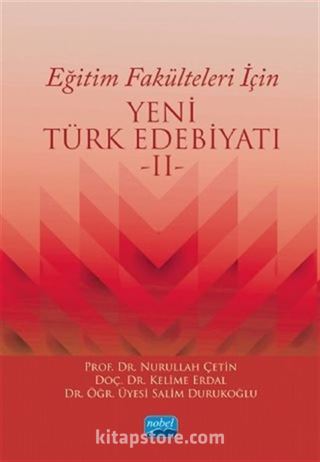 Eğitim Fakülteleri İçin Yeni Türk Edebiyatı -II-