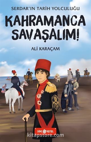 Kahramanca Savaşalım / Serdar'ın Tarih Yolculuğu 5