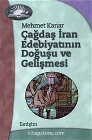 Çağdaş İran Edebiyatının Doğuşu ve Gelişmesi