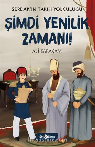 Şimdi Yenilik Zamanı / Serdar'ın Tarih Yolculuğu 4