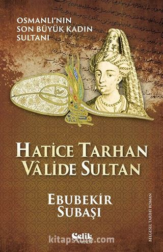 Hatice Tarhan Valide Sultan