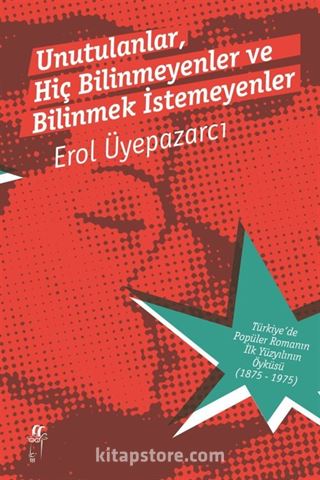 Unutulanlar, Hiç Bilinmeyenler ve Bilinmek İstemeyenler