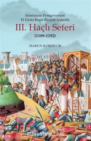 Itineraium Peregrinorum Et Gesta Regis Ricardi Işığında III. Haçlı Seferi (1189-1192)