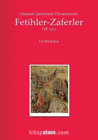 Osmanlı Şairlerinin Divanlarında Fetihler-Zaferler