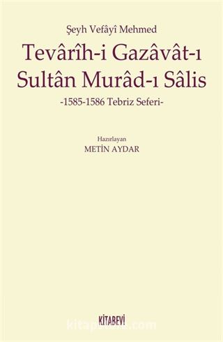 Şeyh Vefayi Mehmed Tevarih-i Gazavat-ı Sultan Murad-ı Salis