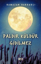 Paldır Küldür Gidilmez