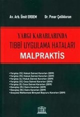 Yargı Kararlarında Tıbbi Uygulama Hataları Malpraktis