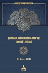 Şahinzade Ali Dilkesir El-Mar'aşi Tuhfetu'l-Vüzera