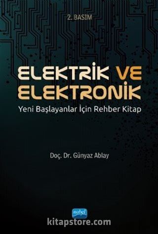 Elektrik ve Elektronik / Yeni Başlayanlar İçin Rehber Kitap