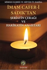 İmam Cafer-i Sadık'tan Şeriatin Çerağı ve Hakikatin Anahtarı