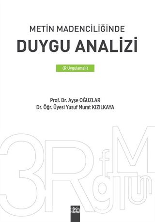 Metin Madenciliğinde Duygu Analizi (R Uygulamalı)