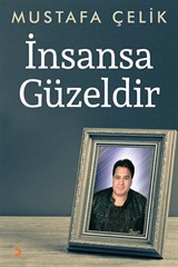 İnsansa Güzeldir