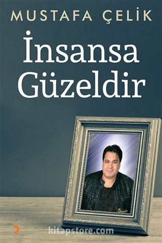 İnsansa Güzeldir