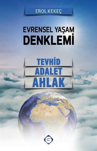 Evrensel Yaşam Denklemi (Tevhid-Adalet-Ahlak)