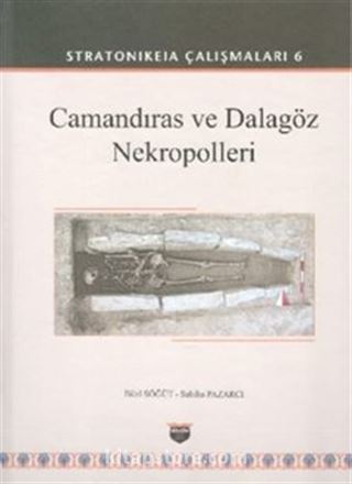 Stratonikeia Çalışmaları 6 / Camandıras ve Dalagöz Nekropolleri