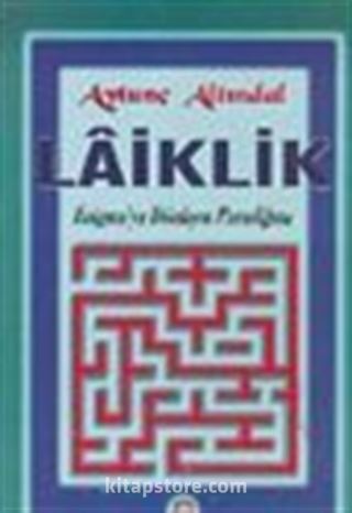 Laiklik Enigma'ya Dönüşen Paradigma