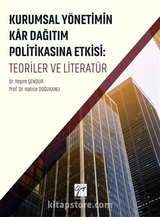 Kurumsal Yönetimin Kar Dağıtım ve Politikasına Etkisi Teoriler ve Literatür