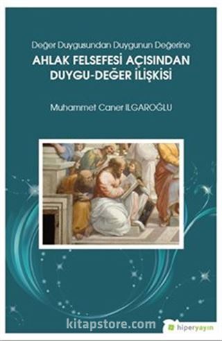 Ahlak Felsefesi Açısından Duygu-Değer İlişkisi