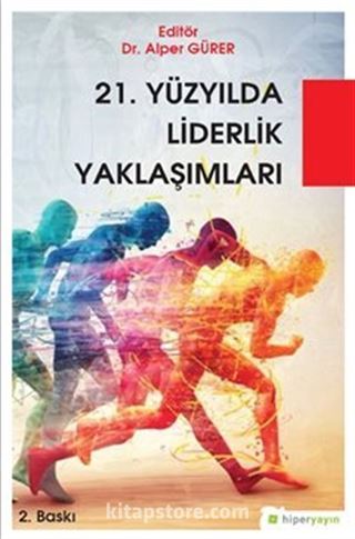 21. Yüzyılda Liderlik Yaklaşımları