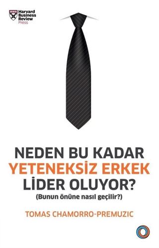 Neden Bu Kadar Yeteneksiz Erkek Lider Oluyor?