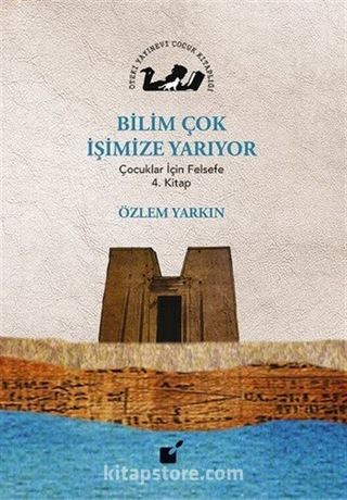 Bilim Çok İşimize Yarıyor / Çocuklar İçin Felsefe 4. Kitap