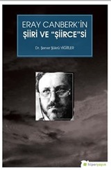 Eray Canberk'in Şiiri ve Şiirce'si