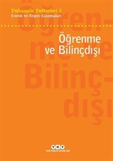 Psikanaliz Defterleri 3 / Çocuk ve Ergen Çalışmaları - Öğrenme ve Bilinçdışı