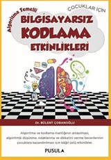 Çocuklar için Algoritma Temelli Bilgisayarsız Kodlama Etkinlikleri