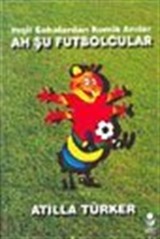 Ah Şu Futbolcular