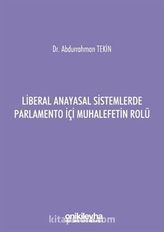 Liberal Anayasal Sistemlerde Parlamento İçi Muhalefetin Rolü