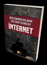 Müslümanın Ahlakını Yok Eden Teknoloji İnternet