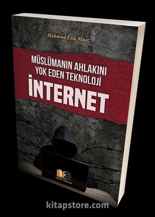 Müslümanın Ahlakını Yok Eden Teknoloji İnternet