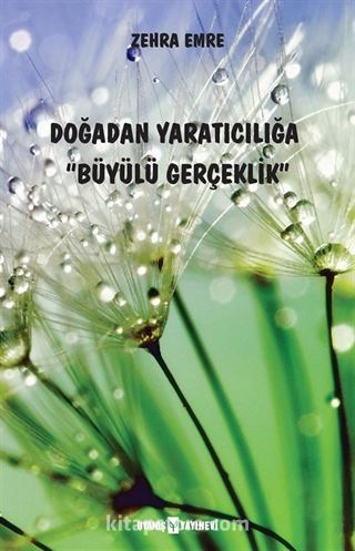 Doğadan Yaratıcılığa Büyülü Gerçeklik