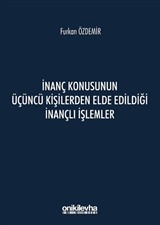 İnanç Konusunun Üçüncü Kişilerden Elde Edildiği İnançlı İşlemler