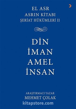 Din İman Amel İnsan / Asrın Kitabı Şeriat Hükümleri 2