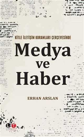 Kitle İletişim Kuramları Çerçevesinde Medya ve Haber