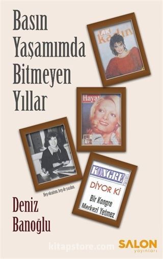 Basın Yaşamımda Bitmeyen Yıllar