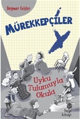 Mürekkepçiler / Uyku Tulumuyla Okula