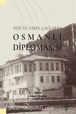 Yeni ve Yakın Çağlarda Osmanlı Diplomasisi