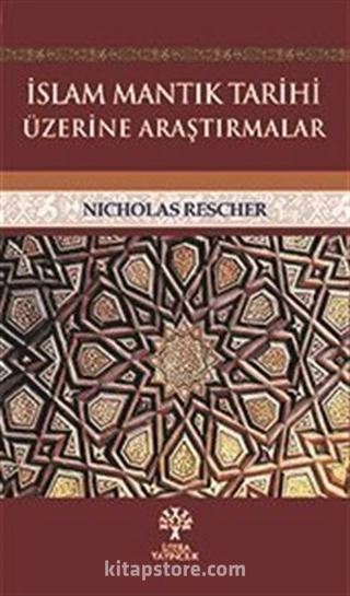 İslam Mantık Tarihi Üzerine Araştırmalar