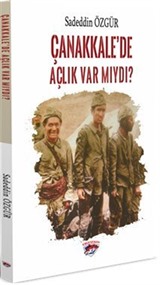 Çanakkale'de Açlık Var Mıydı?