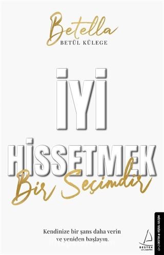 İyi Hissetmek Bir Seçimdir