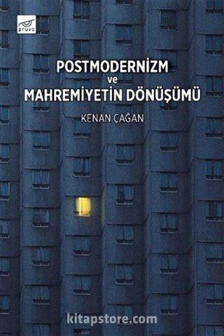 Postmodernizm ve Mahremiyetin Dönüşümü