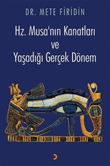 Hz. Musa'nın Kanatları ve Yaşadığı Gerçek Dönem