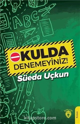 Okulda Denemeyiniz!