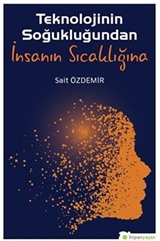 Teknolojinin Soğukluğundan İnsanın Sıcaklığına