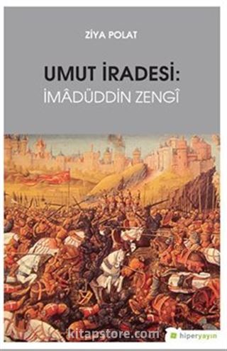 Umut İradesi: İmadüddin Zengi