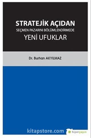 Stratejik Açıdan Seçmen Pazarını Bölümlendirmede Yeni Ufuklar