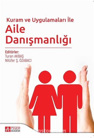 Kuram ve Uygulamaları ile Aile Danışmanlığı